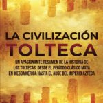 Explora los Misterios de los Sitios Arqueológicos Toltecas en México